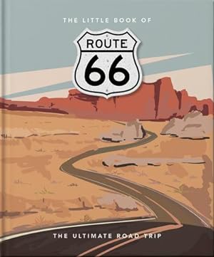 Bild des Verkufers fr The Little Book of Route 66 : The Ultimate Road Trip zum Verkauf von Smartbuy