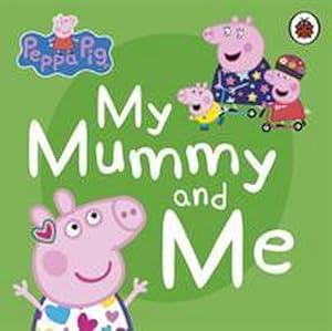 Bild des Verkufers fr Peppa Pig: My Mummy and Me zum Verkauf von Smartbuy
