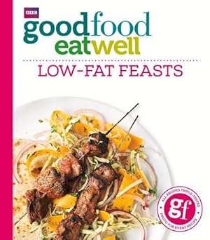 Bild des Verkufers fr Good Food Eat Well: Low-fat Feasts zum Verkauf von Smartbuy