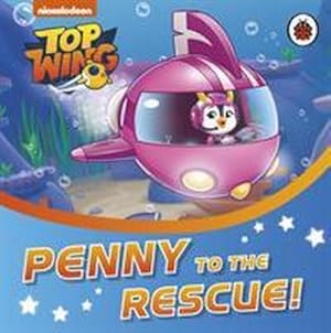 Bild des Verkufers fr Top Wing: Penny to the Rescue! zum Verkauf von Smartbuy