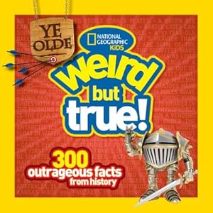 Bild des Verkufers fr Ye Olde Weird But True! : 300 Outrageous Facts from History zum Verkauf von Smartbuy