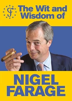 Bild des Verkufers fr The Wit and Wisdom of Nigel Farage zum Verkauf von Smartbuy