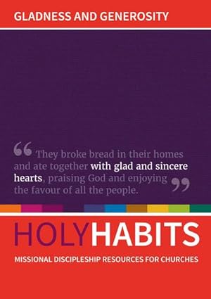 Bild des Verkufers fr Holy Habits: Gladness and Generosity : Missional discipleship resources for churches zum Verkauf von Smartbuy