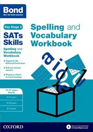 Bild des Verkufers fr Bond SATs Skills Spelling and Vocabulary Stretch Workbook : 10-11+ years zum Verkauf von Smartbuy