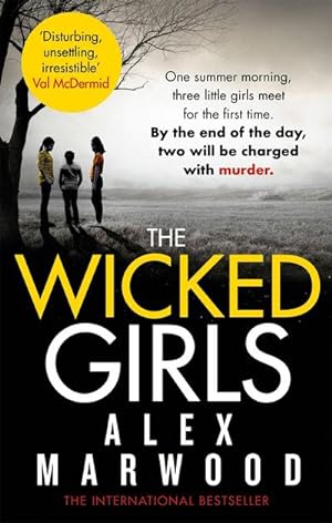 Bild des Verkufers fr The Wicked Girls : An absolutely gripping, ripped-from-the-headlines psychological thriller zum Verkauf von Smartbuy