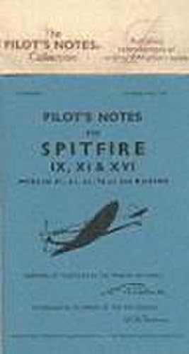 Bild des Verkufers fr Spitfire IX, XI & XVI Pilot Notes : Air Ministry Pilot's Notes zum Verkauf von Smartbuy