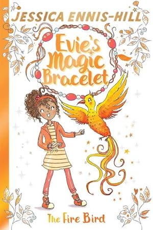 Bild des Verkufers fr Evie's Magic Bracelet: The Fire Bird : Book 6 zum Verkauf von Smartbuy