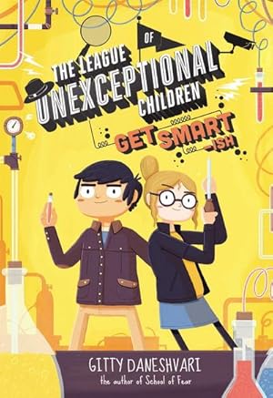 Bild des Verkufers fr The League of Unexceptional Children: Get Smart-ish : Book 2 zum Verkauf von Smartbuy