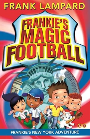 Bild des Verkufers fr Frankie's Magic Football: Frankie's New York Adventure : Book 9 zum Verkauf von Smartbuy