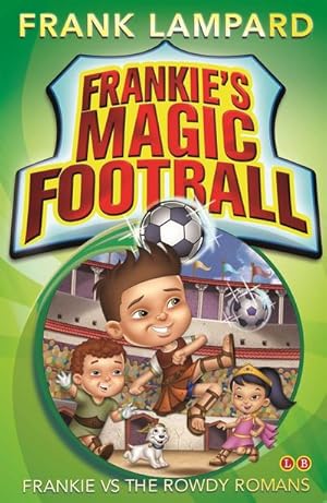 Bild des Verkufers fr Frankie's Magic Football: Frankie vs The Rowdy Romans : Book 2 zum Verkauf von Smartbuy