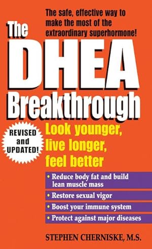 Imagen del vendedor de The DHEA Breakthrough : Look Younger, Live Longer, Feel Better a la venta por Smartbuy