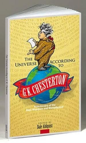 Immagine del venditore per The Universe According to G. K. Chesterton : A Dictionary of the Mad, Mundane and Metaphysical venduto da Smartbuy