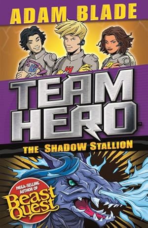Bild des Verkufers fr Team Hero: The Shadow Stallion : Series 3 Book 2 zum Verkauf von Smartbuy