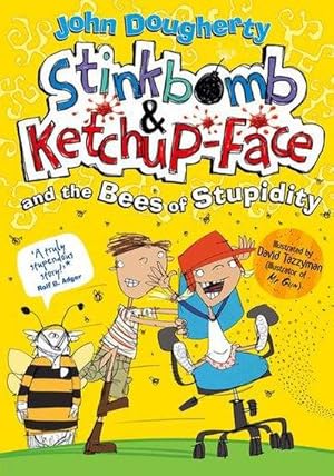 Bild des Verkufers fr Stinkbomb and Ketchup-Face and the Bees of Stupidity zum Verkauf von Smartbuy