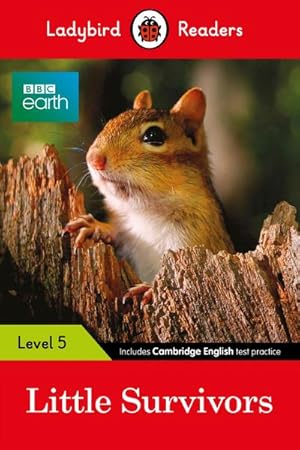 Bild des Verkufers fr Ladybird Readers Level 5 - BBC Earth - Little Survivors (ELT Graded Reader) zum Verkauf von Smartbuy