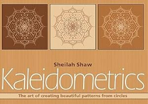 Seller image for Kaleidometrics : The Art of Making Beautiful Patterns from Circles for sale by Smartbuy