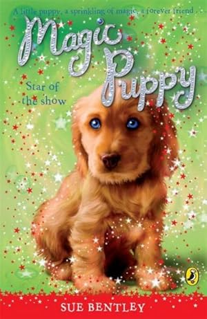 Seller image for Magic Puppy: Star of the Show for sale by Smartbuy