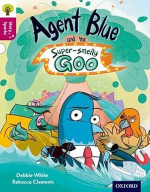 Imagen del vendedor de Oxford Reading Tree Story Sparks: Oxford Level 10: Agent Blue and the Super-smelly Goo a la venta por Smartbuy