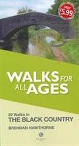 Bild des Verkufers fr Walks for All Ages Black Country : 20 Short Walks for All Ages zum Verkauf von Smartbuy