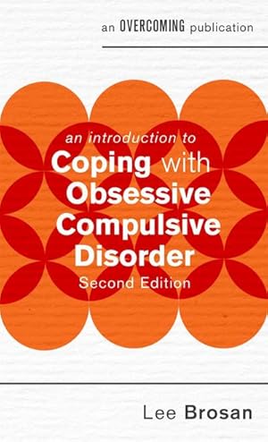 Bild des Verkufers fr An Introduction to Coping with Obsessive Compulsive Disorder, 2nd Edition zum Verkauf von Smartbuy