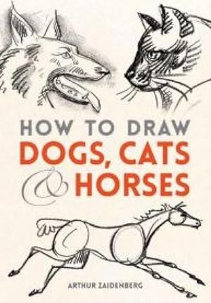 Bild des Verkufers fr How to Draw Dogs, Cats, and Horses zum Verkauf von Smartbuy
