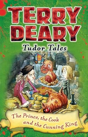 Image du vendeur pour Tudor Tales: The Prince, the Cook and the Cunning King mis en vente par Smartbuy