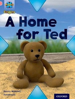 Seller image for Project X Origins: Pink Book Band, Oxford Level 1+: My Home: A Home for Ted for sale by Smartbuy