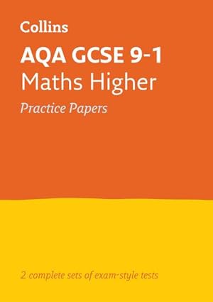 Bild des Verkufers fr AQA GCSE 9-1 Maths Higher Practice Papers : Ideal for the 2024 and 2025 Exams zum Verkauf von Smartbuy