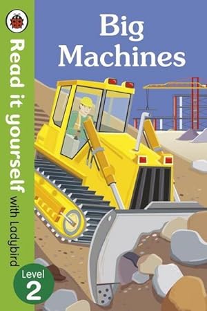 Image du vendeur pour Big Machines - Read it yourself with Ladybird: Level 2 (non-fiction) mis en vente par Smartbuy