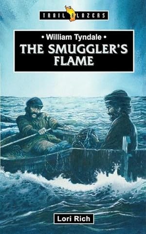 Bild des Verkufers fr William Tyndale : The Smuggler's Flame zum Verkauf von Smartbuy