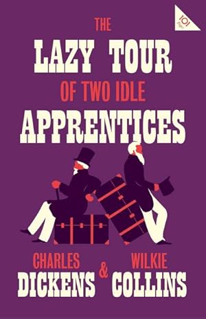 Bild des Verkufers fr The Lazy Tour of Two Idle Apprentices : Annotated Edition (Alma Classics 101 Pages) zum Verkauf von Smartbuy