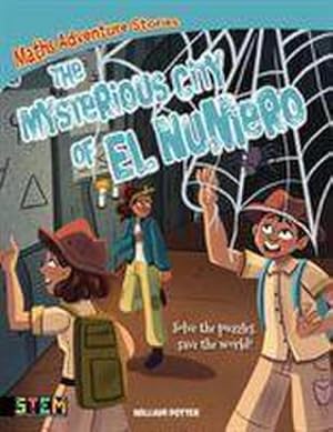 Bild des Verkufers fr Maths Adventure Stories: The Mysterious City of El Numero : Solve the Puzzles, Save the World! zum Verkauf von Smartbuy