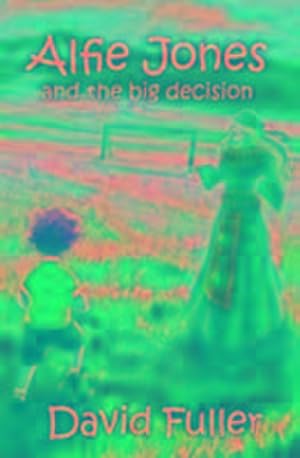 Seller image for Alfie Jones and the Big Decision for sale by Smartbuy