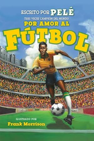 Seller image for Por Amor Al Ftbol. La Historia de Pel (for the Love of Soccer! the Story of Pel) : Level 2 for sale by Smartbuy