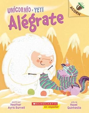 Seller image for Unicornio Y Yeti 4: Algrate (Cheer Up) : Un Libro de la Serie Acorn Volume 4 for sale by Smartbuy