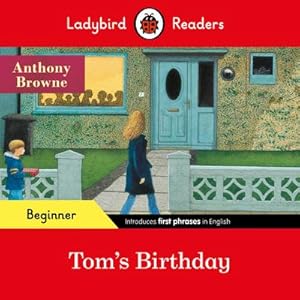 Bild des Verkufers fr Ladybird Readers Beginner Level - Anthony Browne - Tom's Birthday (ELT Graded Reader) zum Verkauf von Smartbuy