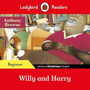 Bild des Verkufers fr Ladybird Readers Beginner Level - Anthony Browne - Willy and Harry (ELT Graded Reader) zum Verkauf von Smartbuy