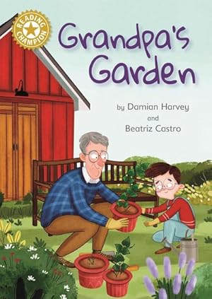Bild des Verkufers fr Reading Champion: Grandpa's Garden : Independent Reading Gold 9 zum Verkauf von Smartbuy