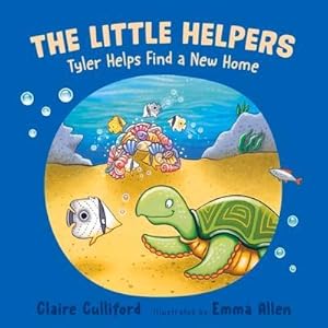 Bild des Verkufers fr The Little Helpers: Tyler Helps Find a New Home : (a climate-conscious children's book) zum Verkauf von Smartbuy