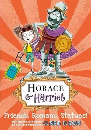 Bild des Verkufers fr Horace and Harriet: Friends, Romans, Statues! zum Verkauf von Smartbuy