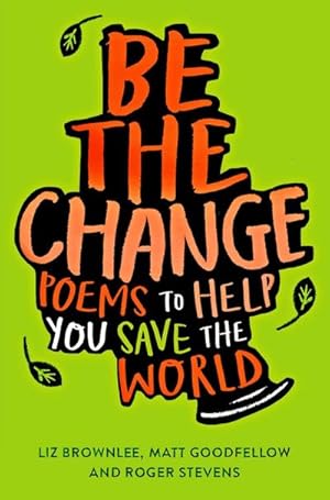 Image du vendeur pour Be The Change : Poems to Help You Save the World mis en vente par Smartbuy