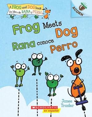 Seller image for Frog Meets Dog / Rana conoce Perro (Bilingual) : Un libro de la serie Acorn for sale by Smartbuy