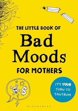 Bild des Verkufers fr The Little Book of Bad Moods for Mothers : The activity book to save you from going bonkers zum Verkauf von Smartbuy