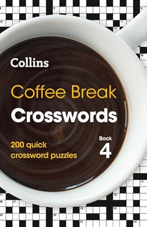 Seller image for Coffee Break Crosswords Book 4 : 200 Quick Crossword Puzzles for sale by Smartbuy