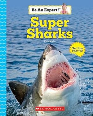 Bild des Verkufers fr Super Sharks (Be an Expert!) zum Verkauf von Smartbuy