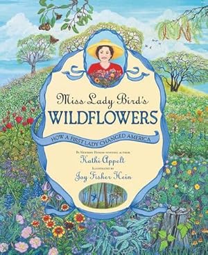 Bild des Verkufers fr Miss Lady Bird's Wildflowers : How a First Lady Changed America zum Verkauf von Smartbuy