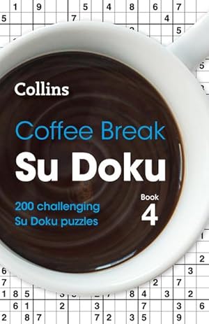 Bild des Verkufers fr Coffee Break Su Doku Book 4 : 200 Challenging Su Doku Puzzles zum Verkauf von Smartbuy