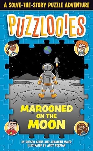 Bild des Verkufers fr Puzzlooies! Marooned on the Moon : A Solve-The-Story Puzzle Adventure zum Verkauf von Smartbuy