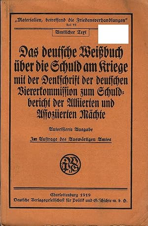 Das deutsche Weißbuch über die Schuld am Kriege mit der Denkschrift der deutschen Viererkommissio...