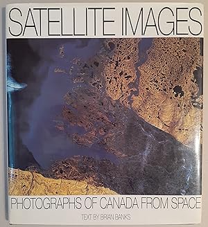 Seller image for Satellite Images: Photographs of Canada from Space. for sale by Abbey Books